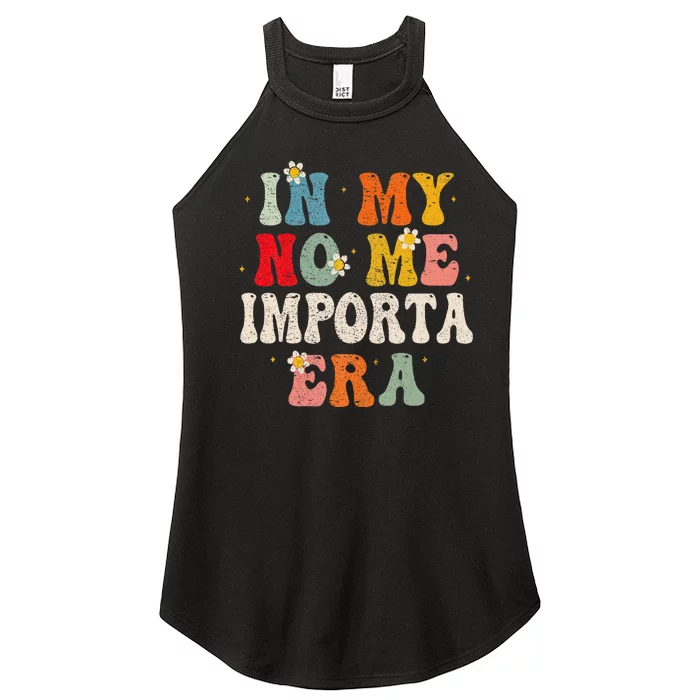 In My No Me Importa Era In My I DonT Care Era In Spanish Women’s Perfect Tri Rocker Tank