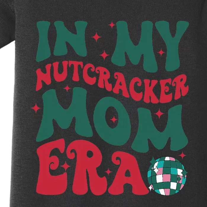 In My Nutcracker Mom EraChristmas Nutcracker Ballet Festive Baby Bodysuit