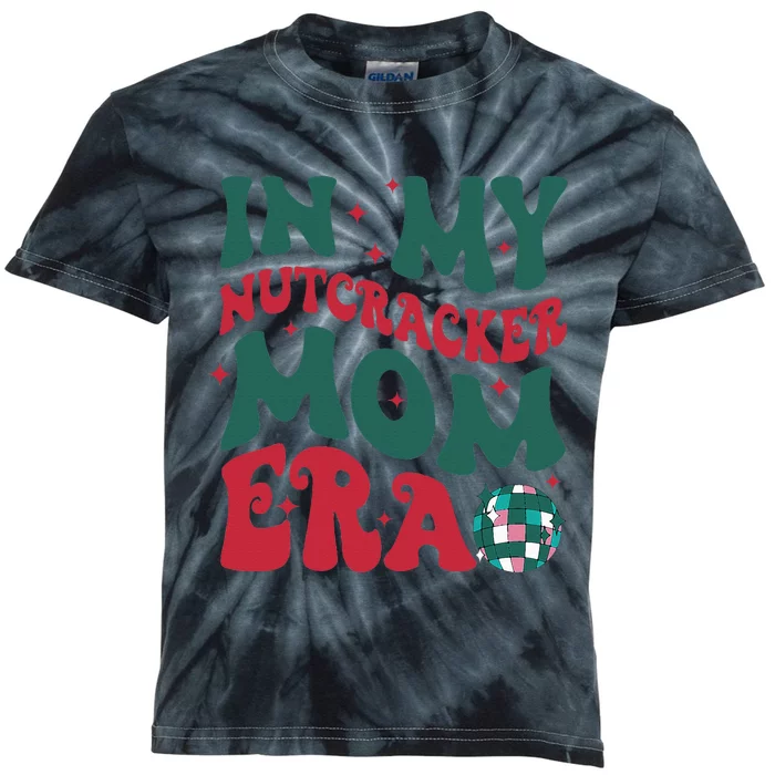 In My Nutcracker Mom EraChristmas Nutcracker Ballet Festive Kids Tie-Dye T-Shirt