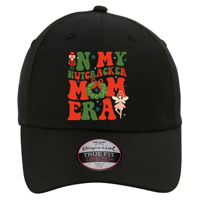 In My Nutcracker Mom Era Christmas Xmas Holiday Groovy The Original Performance Cap