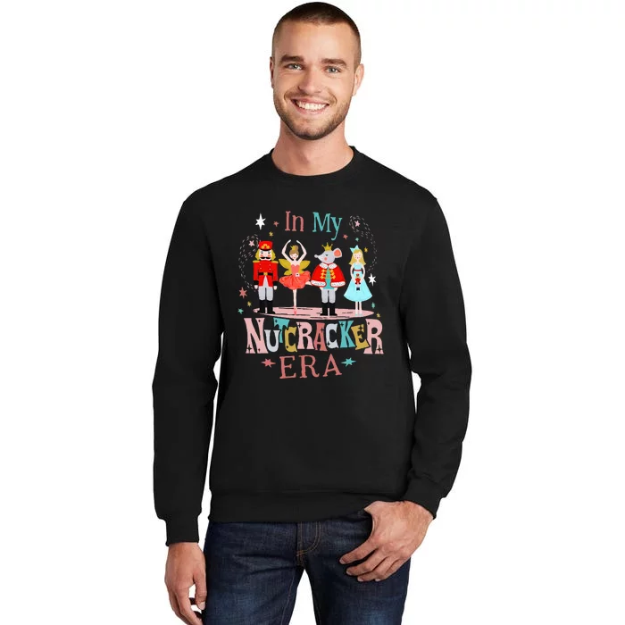 In My Nutcracker Era Christmas Nutcracker Ballet Tall Sweatshirt