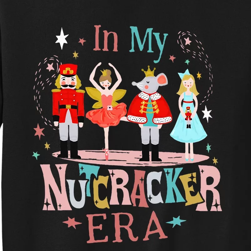 In My Nutcracker Era Christmas Nutcracker Ballet Tall Sweatshirt