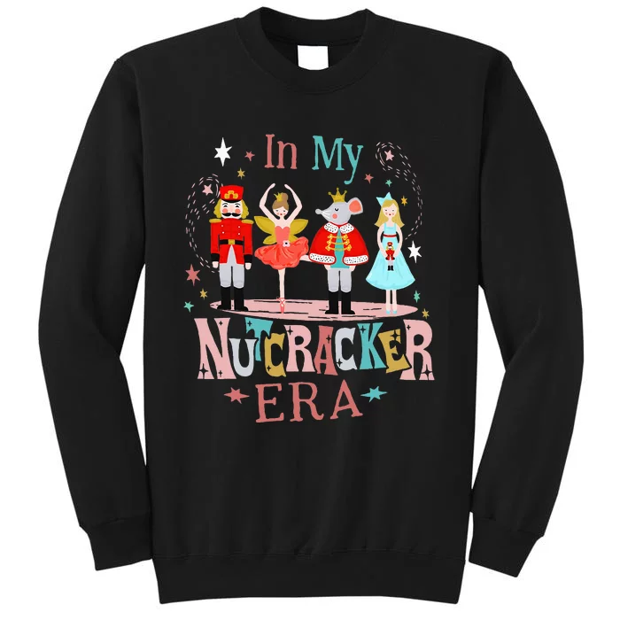 In My Nutcracker Era Christmas Nutcracker Ballet Tall Sweatshirt