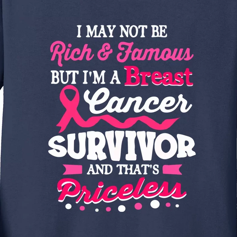 I May Not Be Rich And Famous Cute Breast Cancer Awareness Gift Kids Long Sleeve Shirt