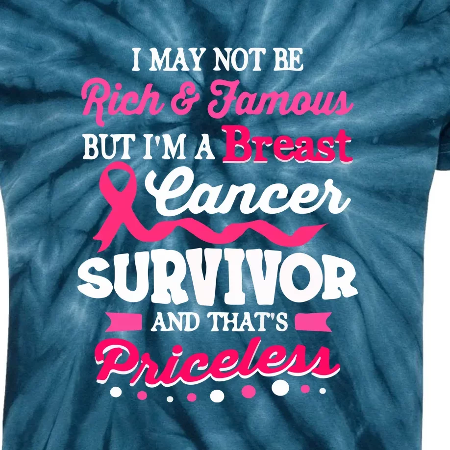 I May Not Be Rich And Famous Cute Breast Cancer Awareness Gift Kids Tie-Dye T-Shirt