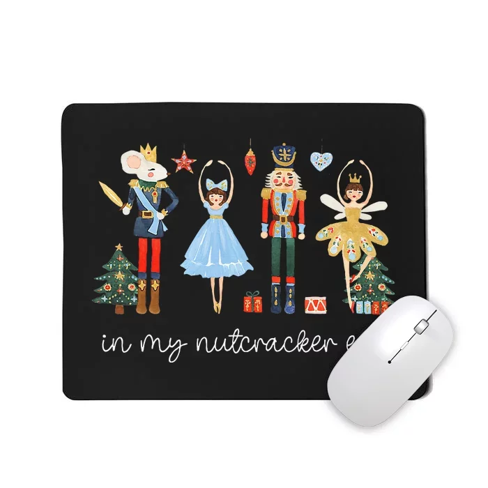 In My Nutcracker Era Christmas Nutcracker Bellet Princess Mousepad