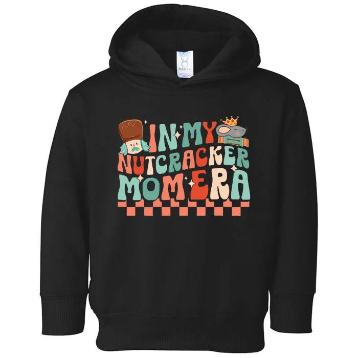 In My Nutcracker Mom Era Christmas Nutcracker Ballet Festive Toddler Hoodie