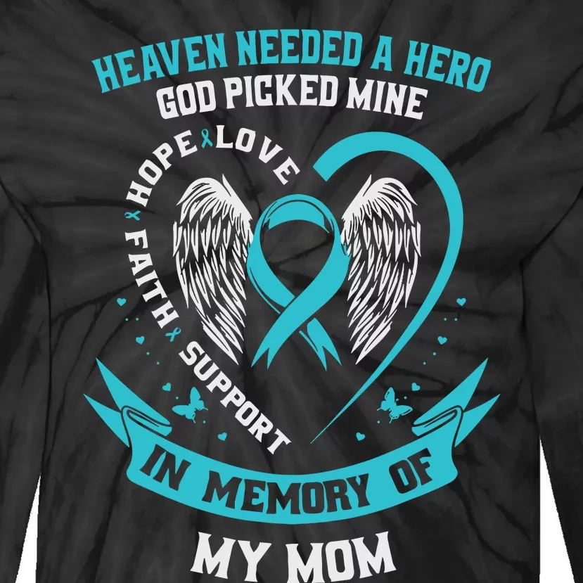 In Memory Of My Mom Ovarian Cancer Awareness Memorial Gift Tie-Dye Long Sleeve Shirt