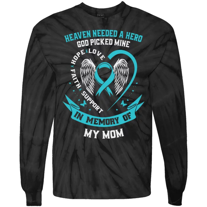 In Memory Of My Mom Ovarian Cancer Awareness Memorial Gift Tie-Dye Long Sleeve Shirt