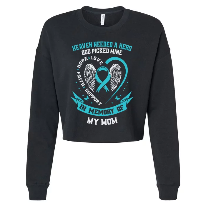 In Memory Of My Mom Ovarian Cancer Awareness Memorial Gift Cropped Pullover Crew