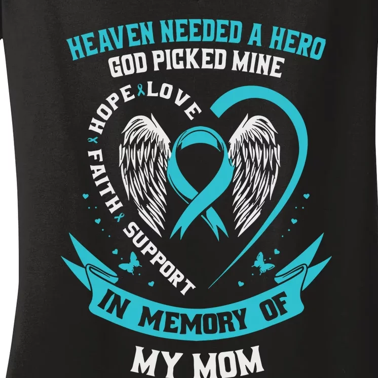 In Memory Of My Mom Ovarian Cancer Awareness Memorial Gift Women's V-Neck T-Shirt