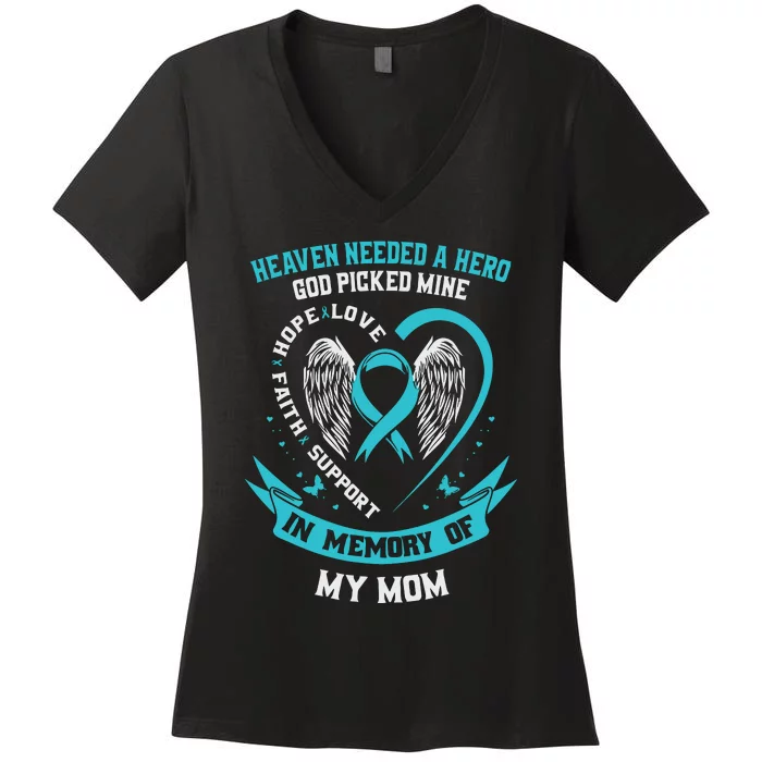 In Memory Of My Mom Ovarian Cancer Awareness Memorial Gift Women's V-Neck T-Shirt