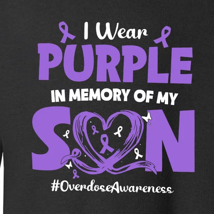 In Memory Of My Son Overdose Awareness Toddler Sweatshirt