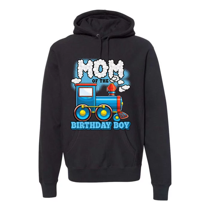 IM Mom Of The Birthday Boy Train Birthday Party Supply Premium Hoodie