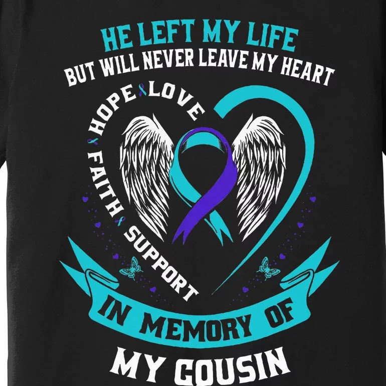 In Memory Of My Cousin Sympathy Suicide Awareness Memorial Premium T-Shirt