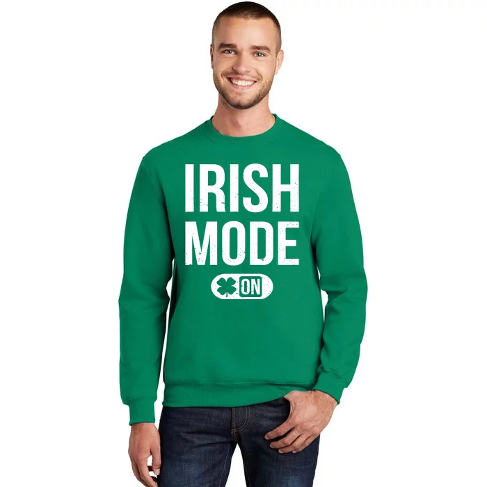 Irish Mode On St Patricks Attire St Paddys Day Sweatshirt