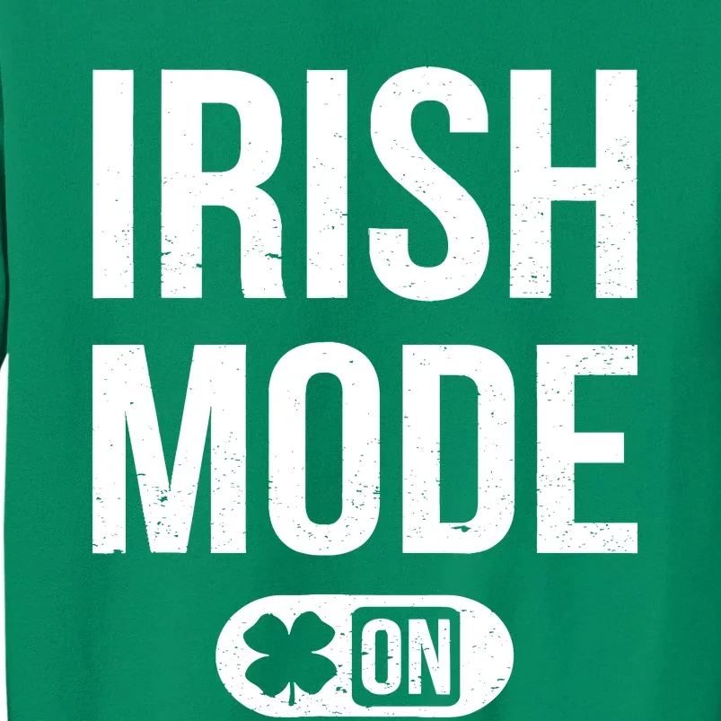 Irish Mode On St Patricks Attire St Paddys Day Sweatshirt