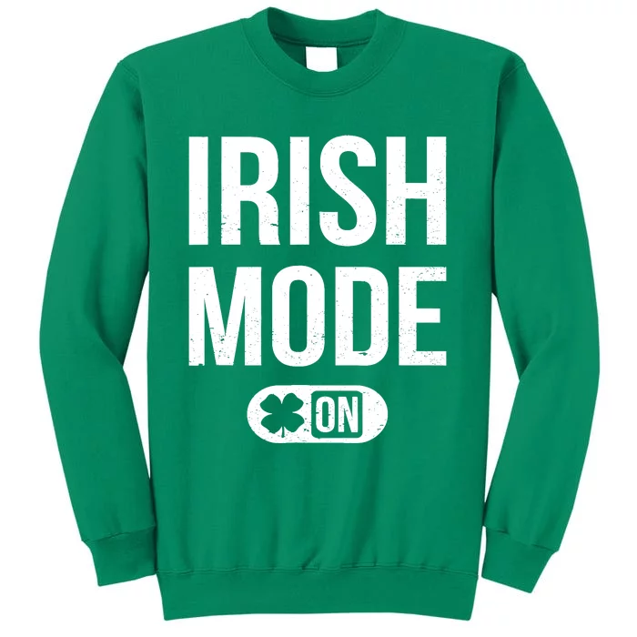 Irish Mode On St Patricks Attire St Paddys Day Sweatshirt