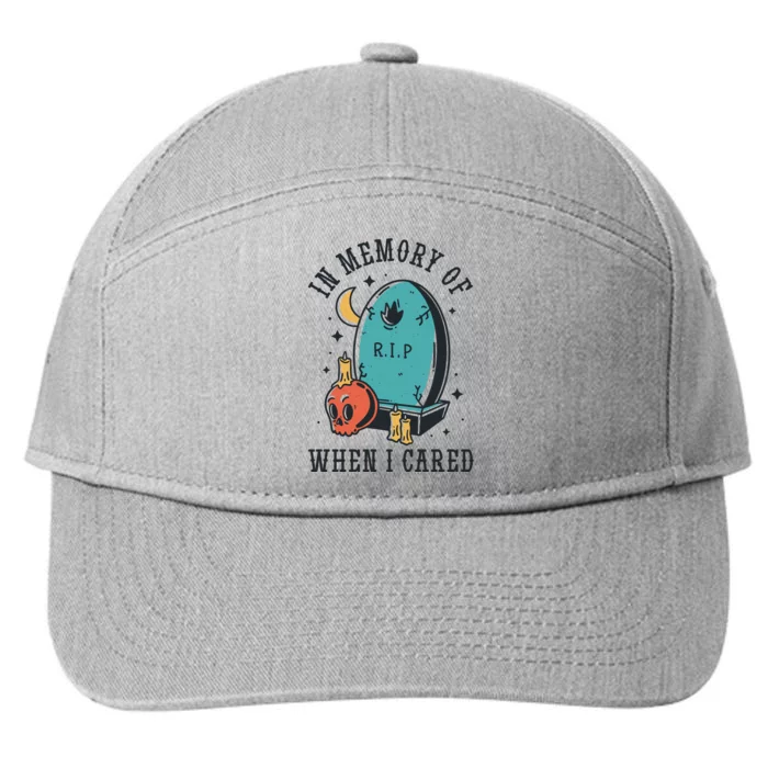 In Memory Of When I Cared Funny RIP 7-Panel Snapback Hat