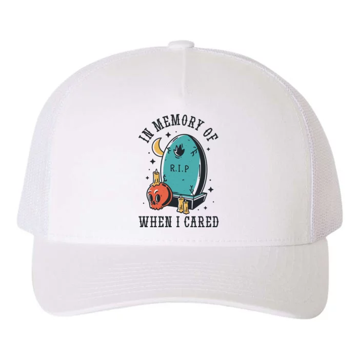 In Memory Of When I Cared Funny RIP Yupoong Adult 5-Panel Trucker Hat