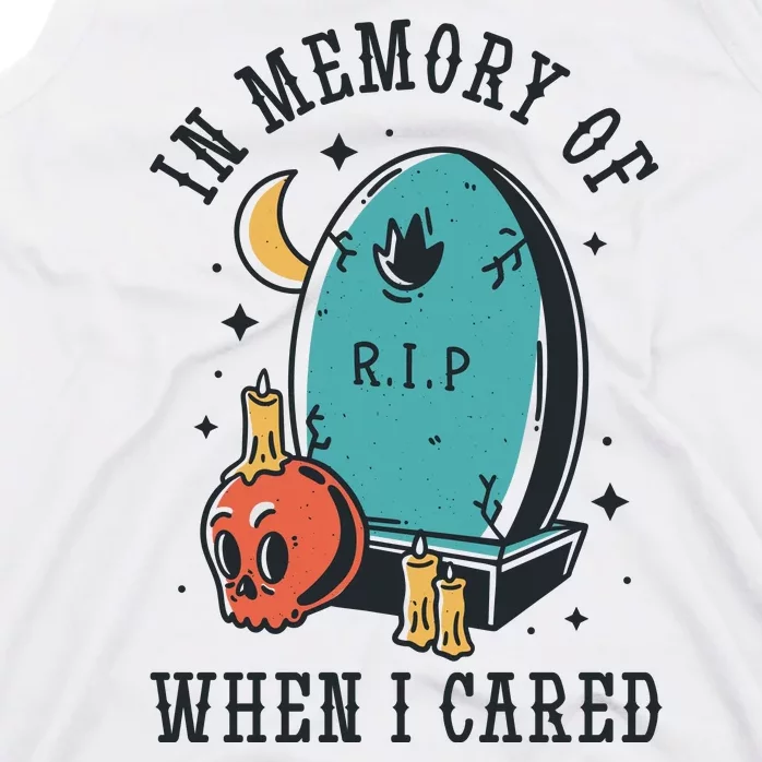 In Memory Of When I Cared Funny RIP Tank Top