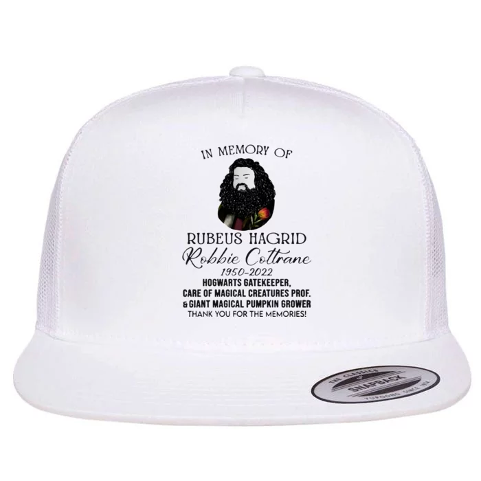 In Memory Of Robbie Coltrane Hagrid Thank You For The Memories Flat Bill Trucker Hat