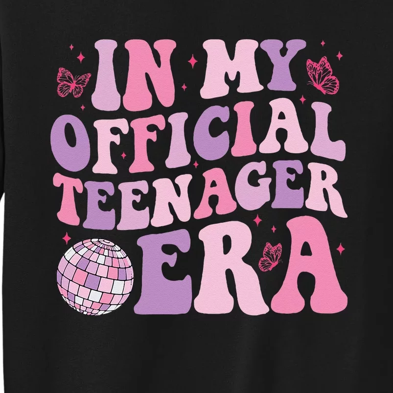 In My Official Nager Era 13th Birthday Version Girls Tall Sweatshirt