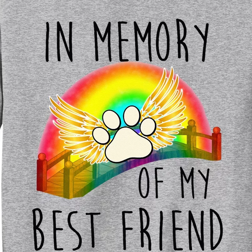 In memory of my best friend pet loss dog cat rainbow quote Tall Sweatshirt