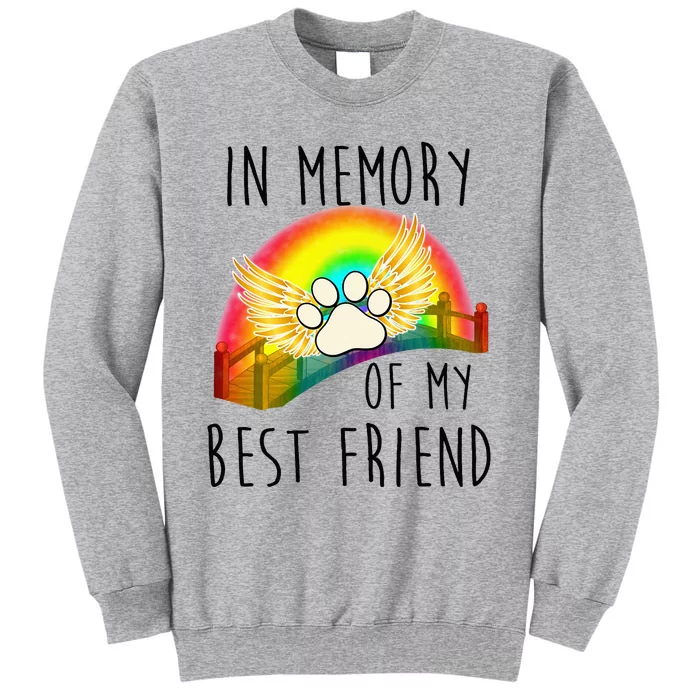 In memory of my best friend pet loss dog cat rainbow quote Tall Sweatshirt