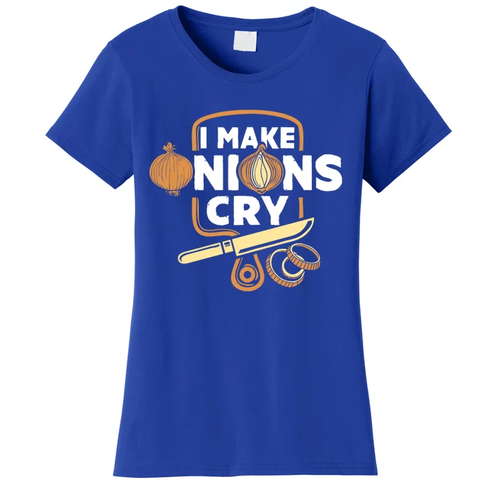 I Make Onions Cry Funny Chef Gift Women's T-Shirt