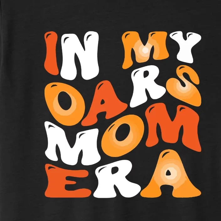 In My Oars Mom Era ChromaSoft Performance T-Shirt