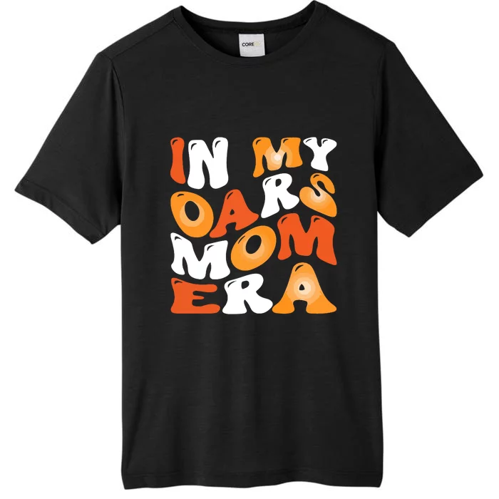 In My Oars Mom Era ChromaSoft Performance T-Shirt