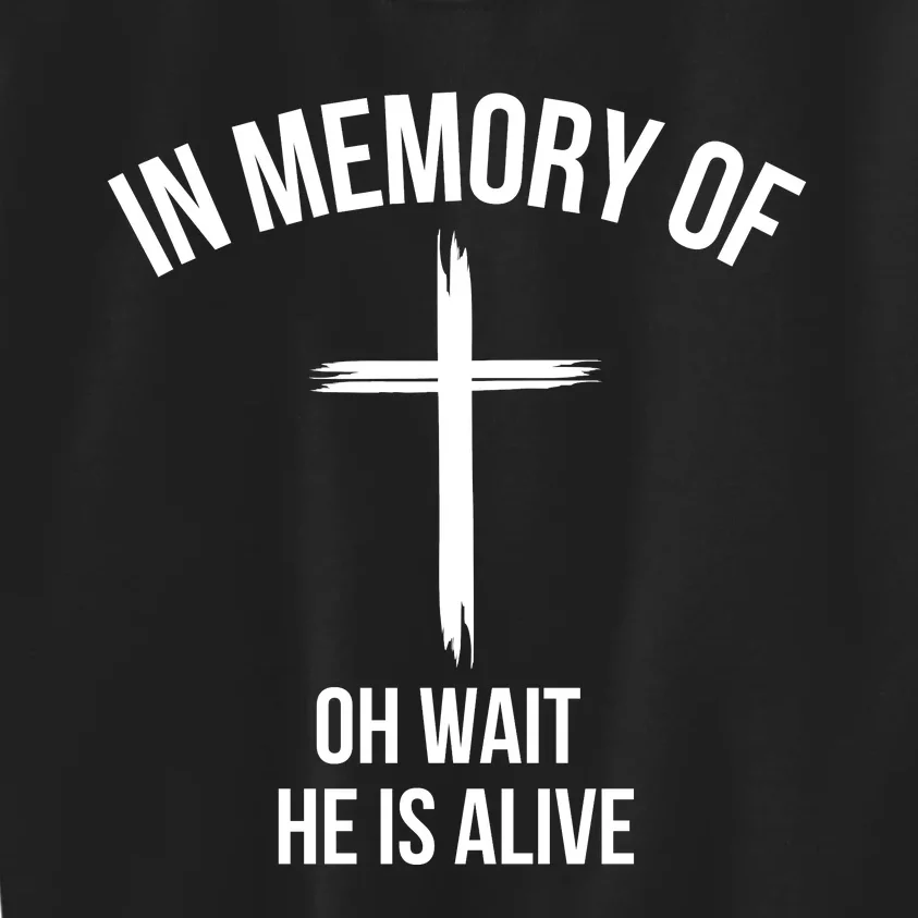 In Memory Of Oh Wait He Is Alive Kids Sweatshirt