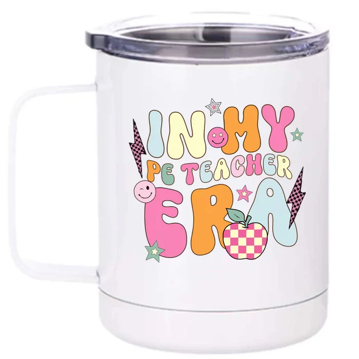 In My Pe Teacher Era Physical Education Teacher Groovy Front & Back 12oz Stainless Steel Tumbler Cup