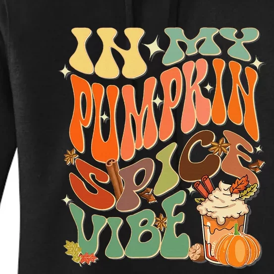 In My Pumpkin Spice Vibe Halloween Thanksgiving Fall Harvest Women's Pullover Hoodie