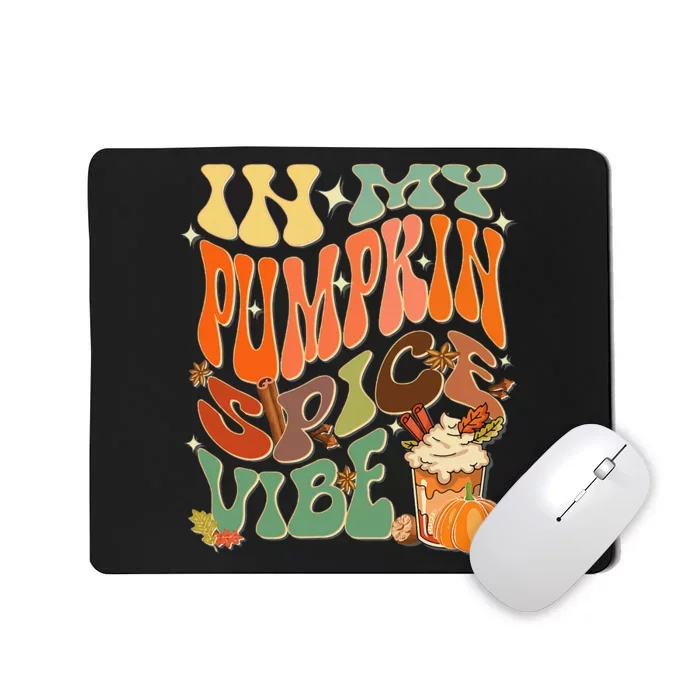 In My Pumpkin Spice Vibe Halloween Thanksgiving Fall Harvest Mousepad