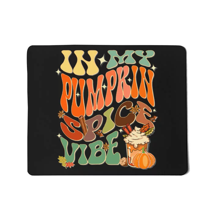 In My Pumpkin Spice Vibe Halloween Thanksgiving Fall Harvest Mousepad