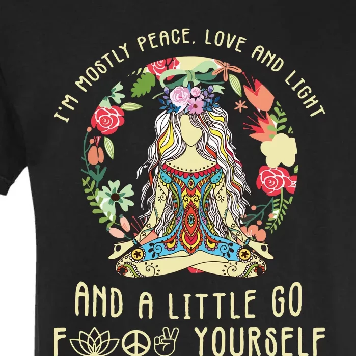 Im Mostly Peace Love And Light And A Little Go Yoga Flower Garment-Dyed Heavyweight T-Shirt