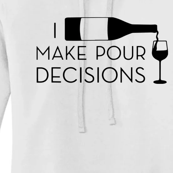 I Make Pour Decisions Funny Wine Drinking Women's Pullover Hoodie