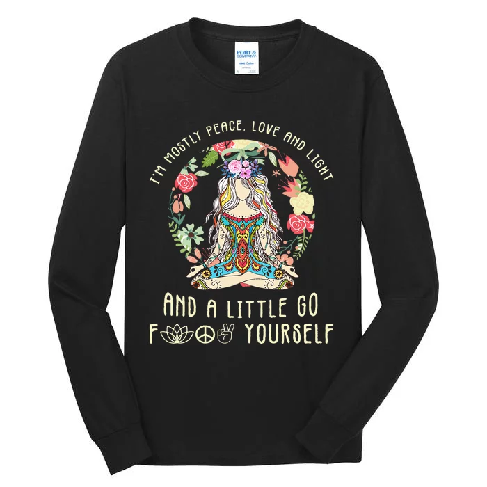 Im Mostly Peace Love And Light And A Little Go Yoga Flower Tall Long Sleeve T-Shirt