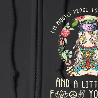 Im Mostly Peace Love And Light And A Little Go Yoga Flower Full Zip Hoodie