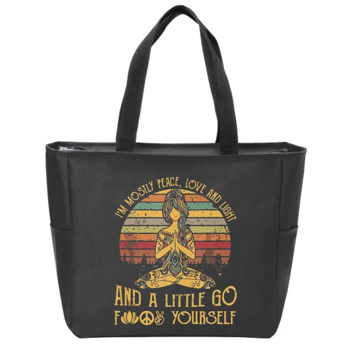 Im Mostly Peace Love And Light And A Little Go Yoga Zip Tote Bag