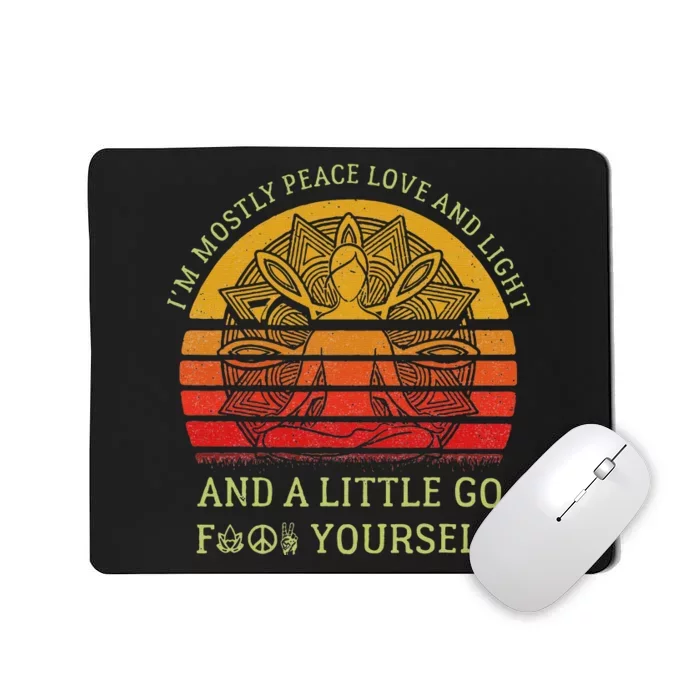 IM Mostly Peace Love And Light And A Little Go Yoga Vintage Mousepad