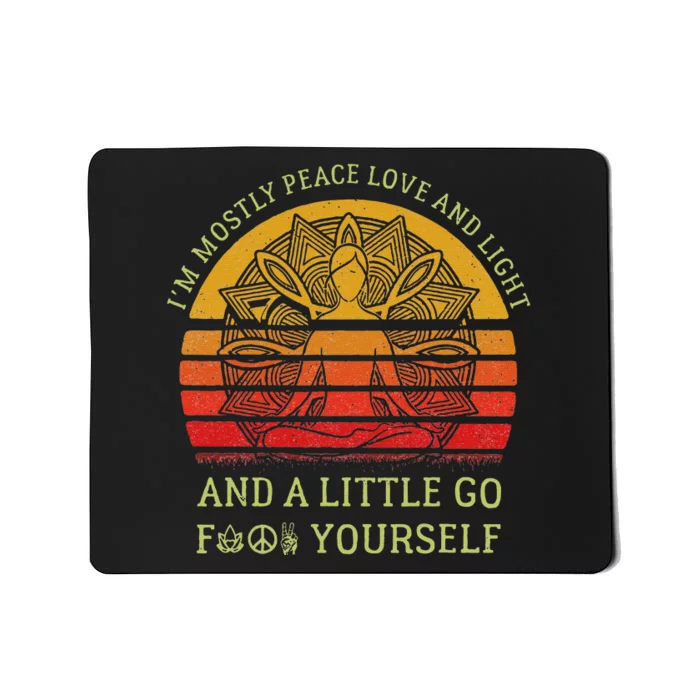 IM Mostly Peace Love And Light And A Little Go Yoga Vintage Mousepad