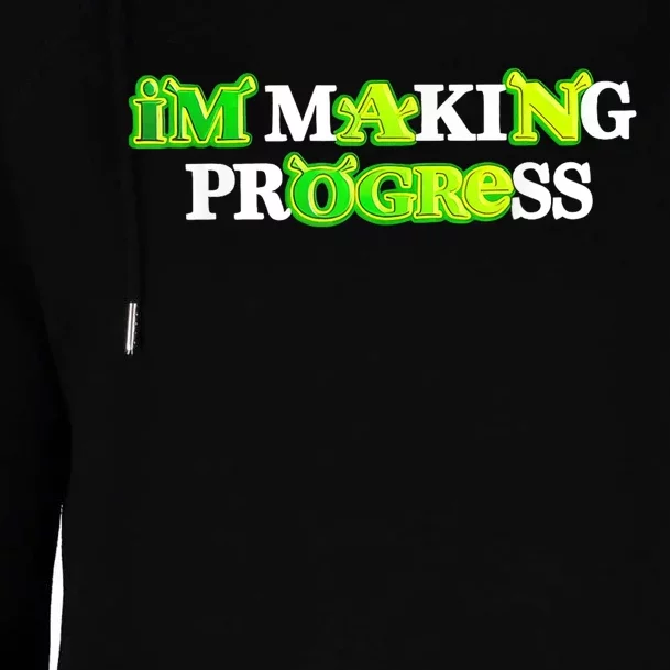 I’M Making Progress Funny Womens Funnel Neck Pullover Hood