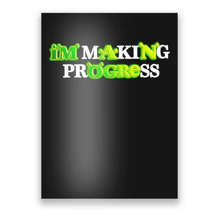 I’M Making Progress Funny Poster