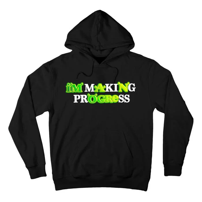 I’M Making Progress Funny Tall Hoodie