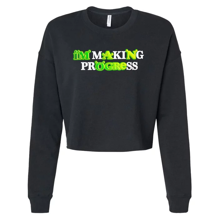 I’M Making Progress Funny Cropped Pullover Crew