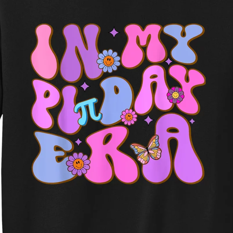 In My Pi Day Era Cute Math Teacher Pi Day Tall Sweatshirt