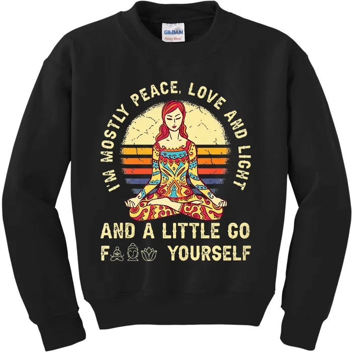 Im Mostly Peace Love And Light And A Little Yoga Kids Sweatshirt